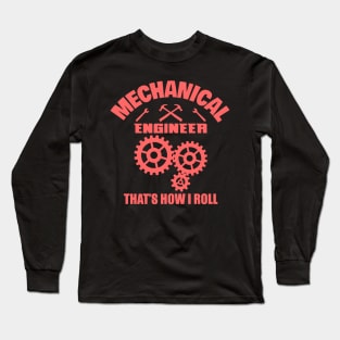 Mechanical Engineer That's How I Roll Long Sleeve T-Shirt